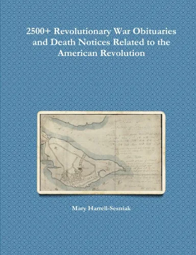 2500  Revolutionary War Obituaries and Death Notices Related to t