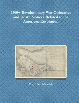 2500  Revolutionary War Obituaries and Death Notices Related to t