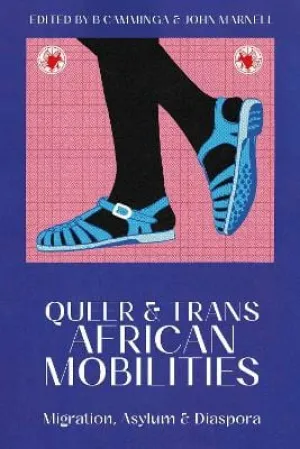 B Camminga: Queer and Trans African Mobilities: Migration, Asylum and Diaspora [2022] paperback