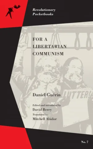 For a Libertarian Communism – Daniel Guérin